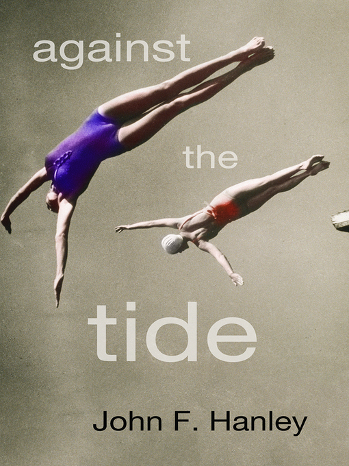 Title details for Against the Tide by John Hanley - Available